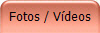 Fotos / V�deos